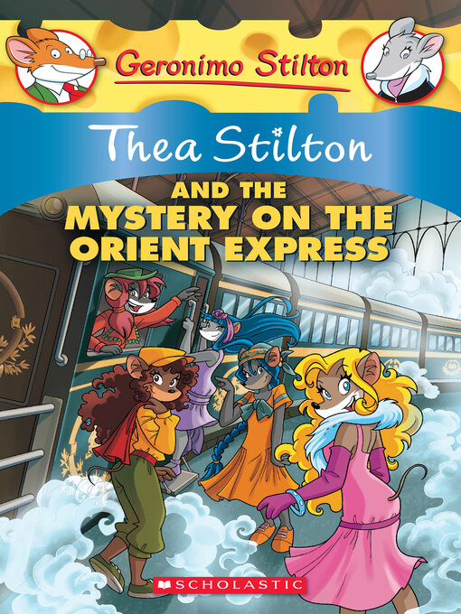 Title details for Thea Stilton and the Mystery on the Orient Express by Thea Stilton - Wait list